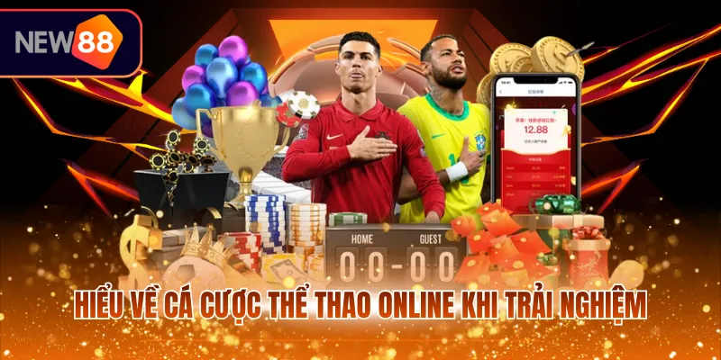 Hiểu về cá cược thể thao online khi trải nghiệm