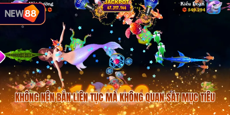 Không nên bắn liên tục mà không quan sát mục tiêu