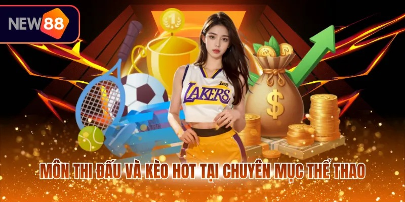 Môn thi đấu và kèo hot tại chuyên mục thể thao
