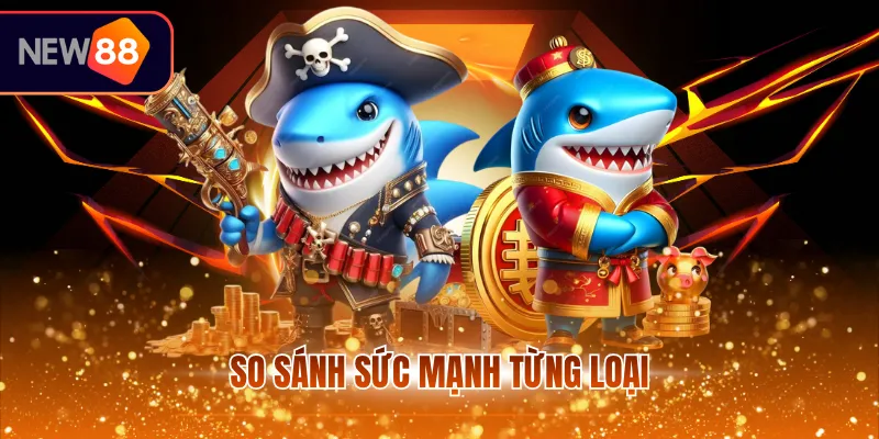 So sánh sức mạnh từng loại